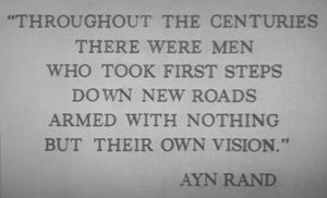 An engraving in all capital letters that reads: "Throughout the centuries there were men who took first steps down new roads armed with nothing but their own vision." Ayn Rand