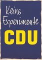 Poster from 1957 for the Christian Democratic Union, the current governing party of Germany. It says "no experiments".