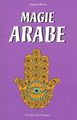 Magie Arabe - A La Lumière Du Coran Et De La Sunna